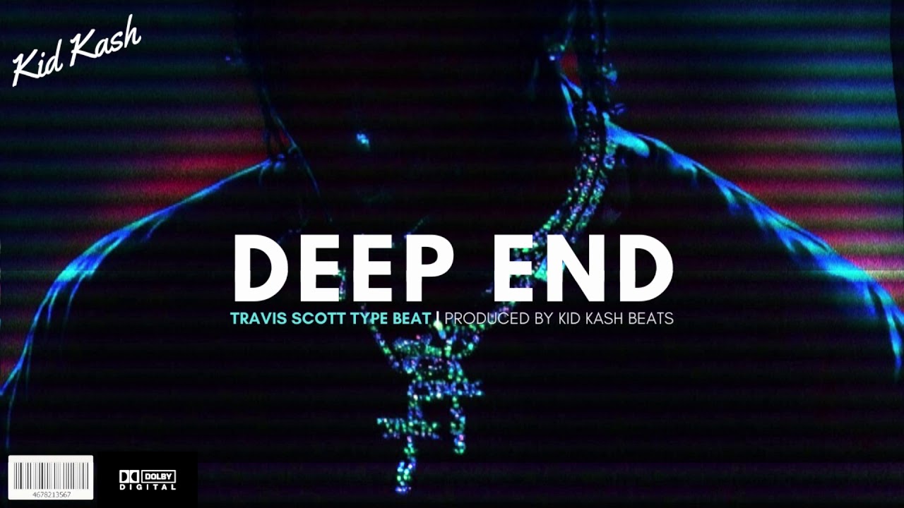 Travis Scott The Ends Mp3 Travis Scott Type Beat - "Deep End" Prod. Kidkashbeats - YouTube