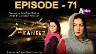 Kaneez - Episode 71 APlus Entertainment drama