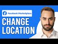 How To Change Location On Marketplace Facebook (How To Update Location On Facebook Marketplace)