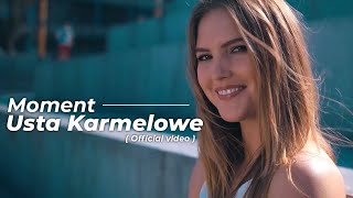 MOMENT - Usta Karmelowe ( Official Video ) 2018 chords