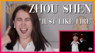 Zhou Shen 'Just Like Fire' | Reaction Video