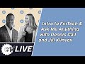 Intro to FinTech &amp; AMA with Dennis Cail &amp; Jill Klinvex