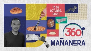 Mañanera 360 Lunes 13 Octubre 2025