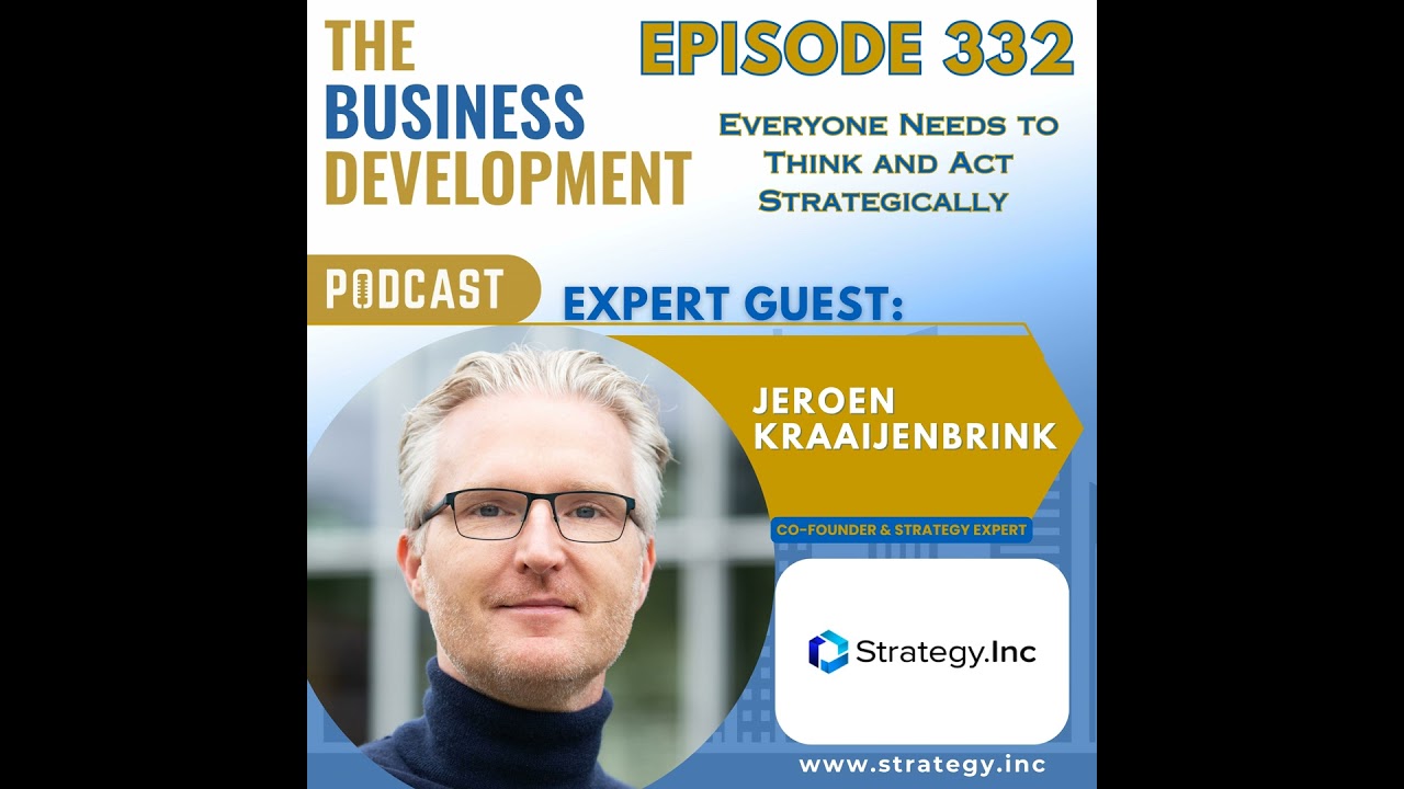 Everyone Needs to Think and Act Strategically with Jeroen Kraaijenbrink