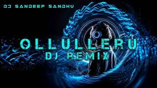 OLLULLERU  Ajagajantharam DJ REMIX 👉 DJ SANDEEP SANDHU 👈 ‼️‼️‼️