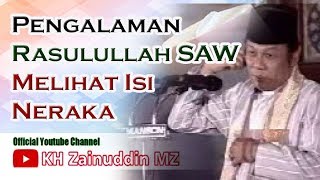 KH Zainuddin MZ - MENGHARUKAN Pengalaman Rasulullah SAW Melihat Isi Neraka