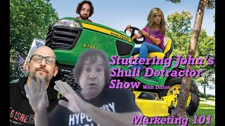 Stuttering John's Shuli Detractor Show with Dillon Episode 2 | Marketing 101