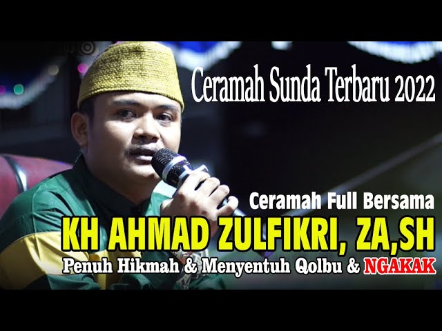 Ceramah Sunda Mantul ‼️ Terbaru 2022. Kh. Ahmad Zulfikri ZA,SH.  Penuh Hikmah & Ngakak class=