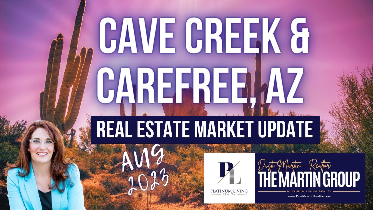 Cave Creek and Carefree AZ Real Estate Market Update Aug 2023 Dusti