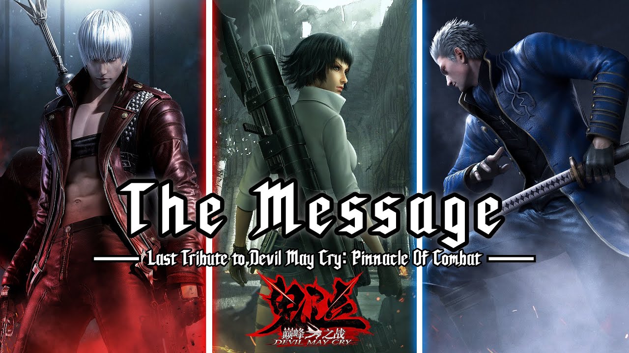 DMC: Pinnacle/Peak Of Combat COMBO MAD Collaboration "The Message"