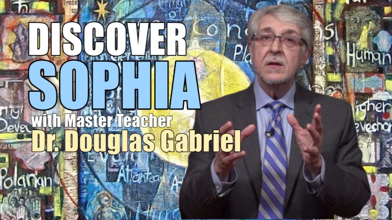 Sophia Wisdom: Lecture by Dr. Douglas Gabriel