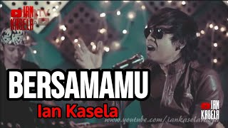 IAN KASELA - BERSAMAMU #COVER