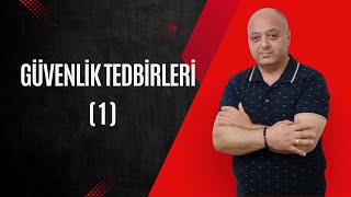 Güvenlik Tedbirleri (1)