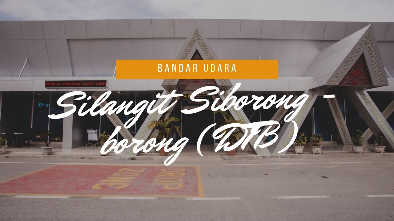 BANDAR UDARA SILANGIT (DTB) SIBORONG-BORONG