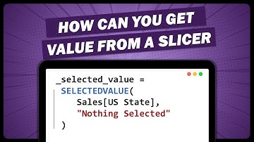 HOW CAN YOU GET VALUE FROM A SLICER | POWERBI