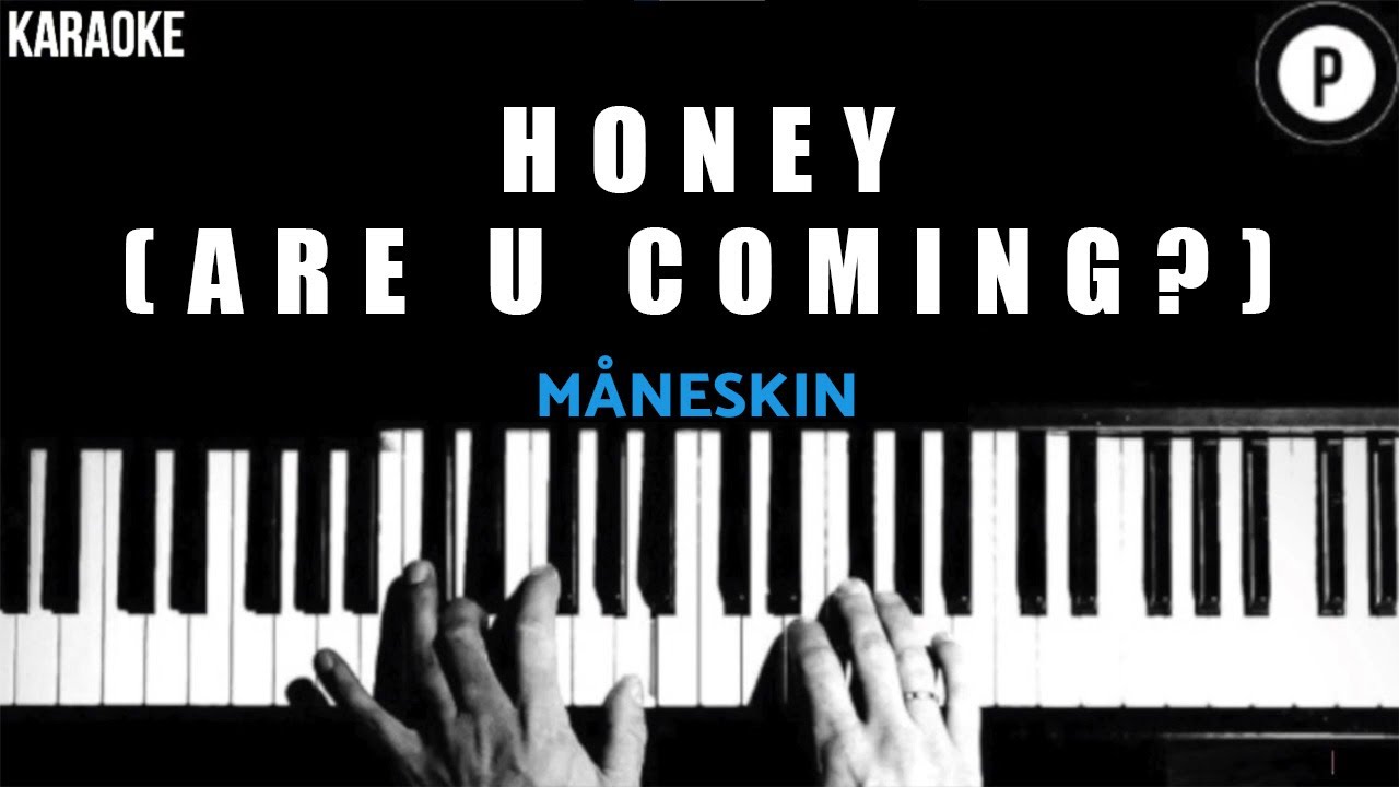 Maneskin - Honey (are u coming) KARAOKE Slowed Acoustic Piano Instrumental COVER LYRICS
