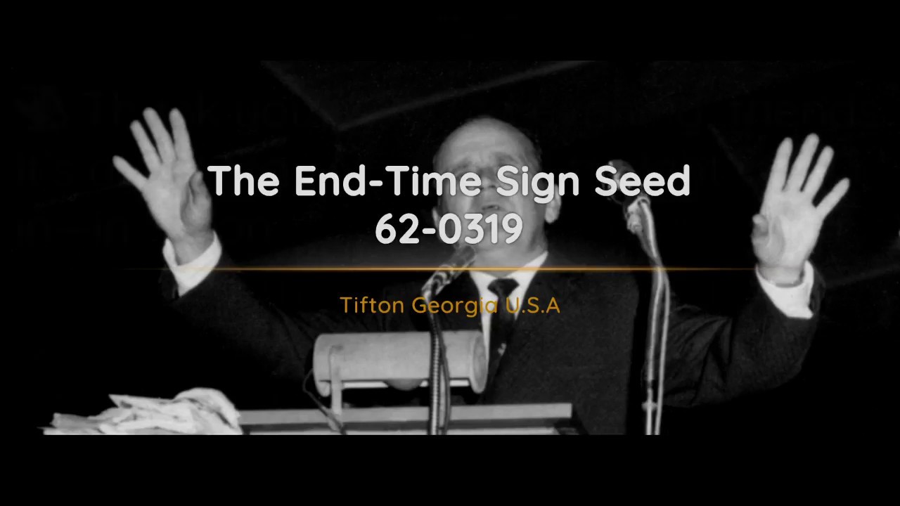 62-0319 The End Time Sign Seed | William Branham