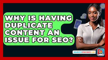 Why Is Having Duplicate Content An Issue For SEO? - SearchEnginesHub.com