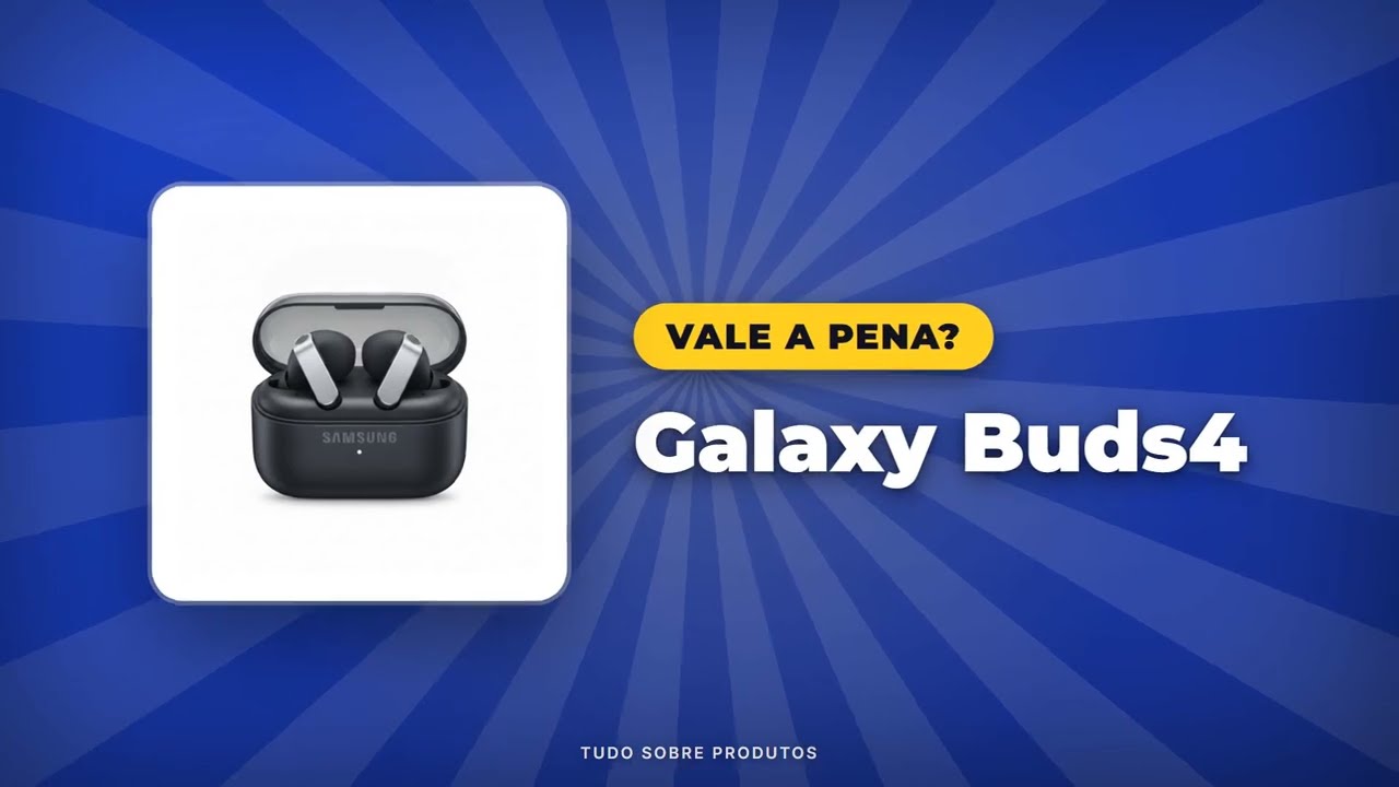Capa: Galaxy Buds4: Conforto Hi-Res para o Ecossistema Galaxy?