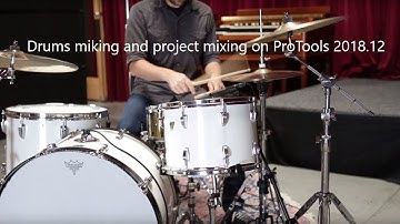 Drums miking and project mixing on ProTools 2018.12