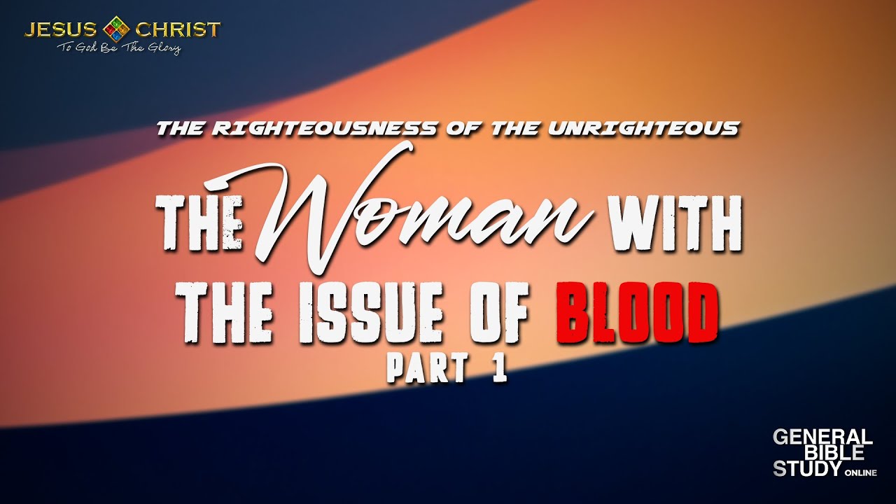 The Woman with the Issue of Blood - General Bible Study (January 22, 2026)