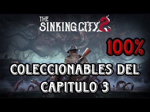 The Sinking City 2 - Ubicaciones de todos los Coleccionables del Capítulo 3 (Guía)