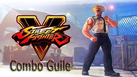 Guile - combo 40 hits - Street Fighter V