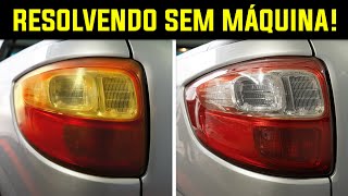 COMO RECUPERAR FAROL E LANTERNA AMARELADO | FAÇA EM CASA