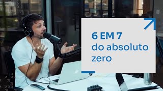 6 EM 7 DO ABSOLUTO ZERO | ERICO ROCHA