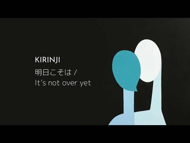 KIRINJI - Ashita Kosowa / It's Not Over Yet