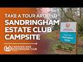 We Tour The Newly Redeveloped Sandringham Estate Club Campsite | Caravan and Motorhome Club