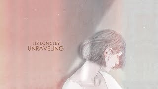 Liz Longley - Unraveling (lyric)