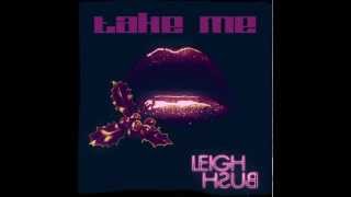 Leigh Bush (aka Sammie) - Take Me [New R&B 2013] (DL)