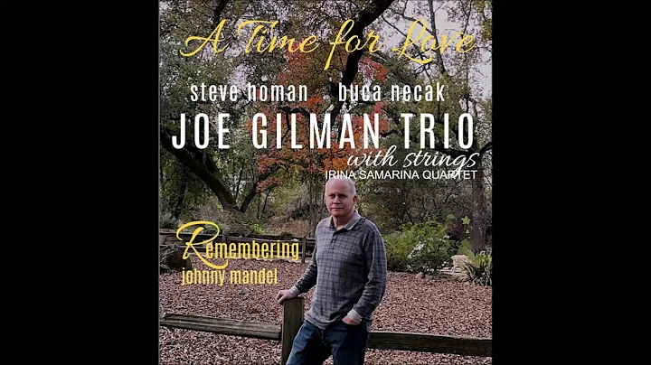 Joe Gilman Trio and Strings  A Time For Love Promo