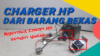 Cara Membuat Charger Hp Dari Barang Bekas-Merakit Casan Hp