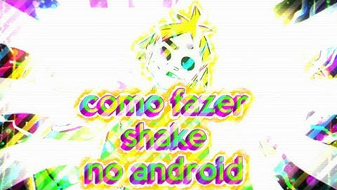 Como fazer shake no android