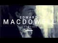 Capture de la vidéo Edward Macdowell - To A Wild Rose