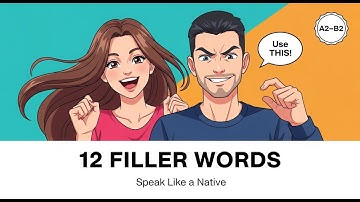 🎤 Speak English Naturally With These 12 Powerful Filler Words! | Sound Fluent & Confident (A2–B2)