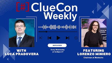 ClueCon Weekly with Lorenzo Miniero [Ep. 14]