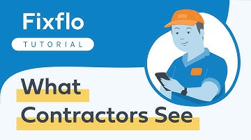 Fixflo Tutorial - What Contractors See