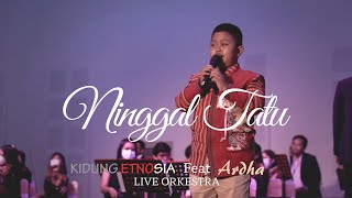 NINGGAL TATU DIDI KEMPOT KIDUNG ETNOSIA FEAT ARDHA/ LIVE ORCHESTRA COVER