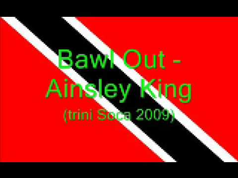 Bawl Out - Ainsley King (Trini Soca 2009)