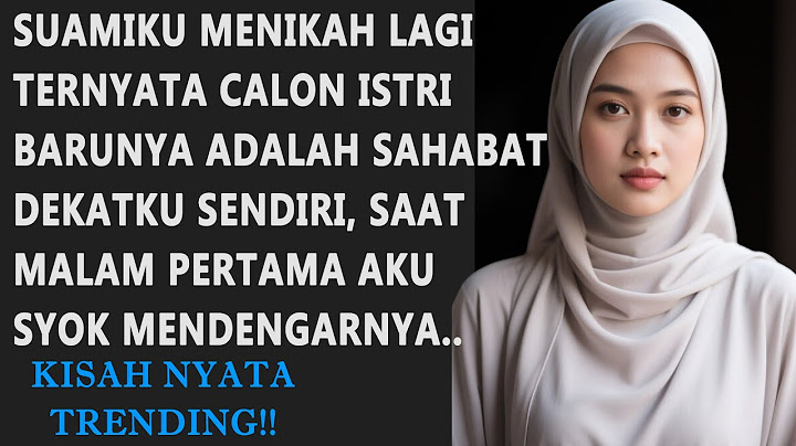 SUAMIKU MENIKAH LAGI DENGAN SAHABATKU SENDIRI,AKU SYOK SAAT MENDENGARKAN MALAM PERTAMANYA..
