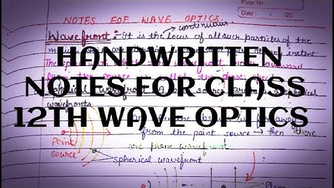 Physics Chapter-10 Wave Optics Class-12 Best Handwritten Notes(PDF) NCERT,