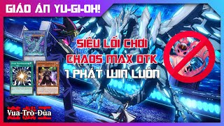 SIÊU GIÁO ÁN Yu-Gi-Oh! Chaos Max Dragon OTK 1 phát win luôn trong Master Duel