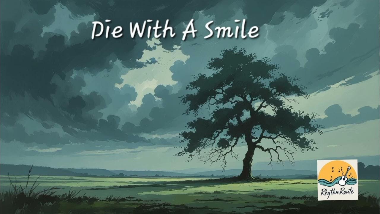 Die with a smile| Trending song| RhythmRoute Die with a smile| Trending song| RhythmRoute
