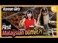 Korean girls went to Malaysia buffet for the first time!! l Blimey in KL Ep.11
