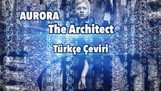 AURORA - The Architect (Türkçe Çeviri) Resimi