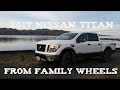 2017 Nissan Titan half ton review from Family Wheels