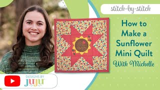 How to Make a Sunflower Mini Quilt: Stitch by Stitch | Designs by JuJu